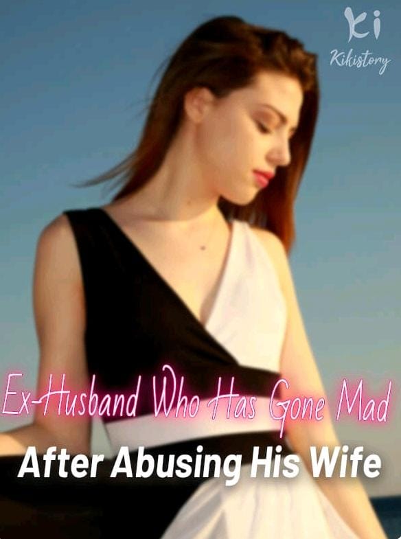Ex-Husband Who Has Gone Mad After Abusing His Wife