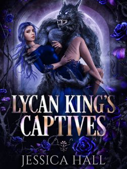 Lycan king's Captive by jessica hall