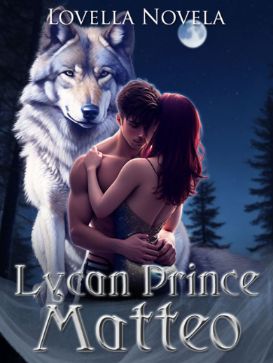 Lycan Prince Matteo by Lovella Novela