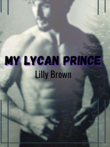 My Lycan Prince by Lilly Brown Novel Full Episode